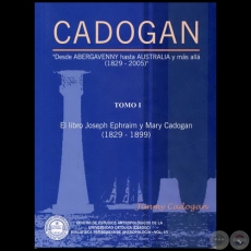 CADOGAN DESDE ABERGAVENNY HASTA AUSTRALIA Y MS ALL (1829-2005) - Tomo I - Autor: JIMMY CADOGAN